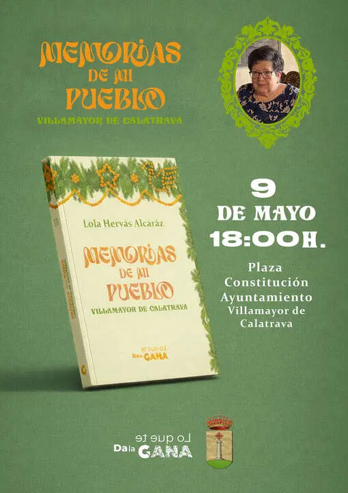 Cartel de la presentaci&oacute;n del libro 'Memorias de mi pueblo' de Lola Herv&aacute;s Alcar&aacute;z editado por &lsquo;Lo Que Te Da La Gana&rsquo;