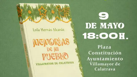 Cartel de la presentaci&oacute;n del libro 'Memorias de mi pueblo' de Lola Herv&aacute;s Alcar&aacute;z editado por &lsquo;Lo Que Te Da La Gana&rsquo;